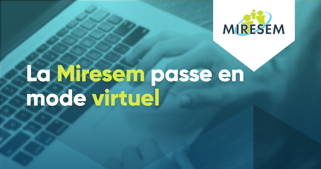 You are currently viewing La Miresem passe en mode virtuel